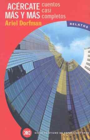 ACERCATE MAS Y MAS CUENTOS CASI COMPLETOS | 9788432310874 | DORFMAN. ARIEL