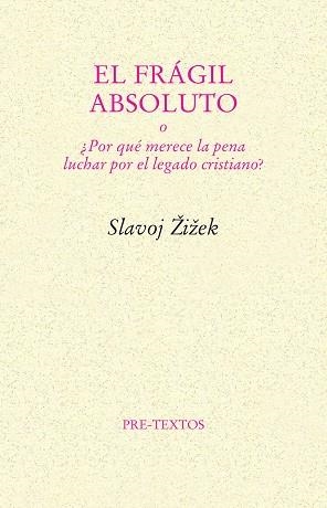 EL FRAGIL ABSOLUTO O ¨POR QUE MERECE LA PENA LUCHA | 9788481914672 | ZIZEK. SLAVOS