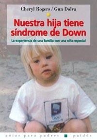 NUESTRA HIJA TIENE SINDROME DE DOWN | 9788449312434 | ROGERS, C. Y DOLVA, G.