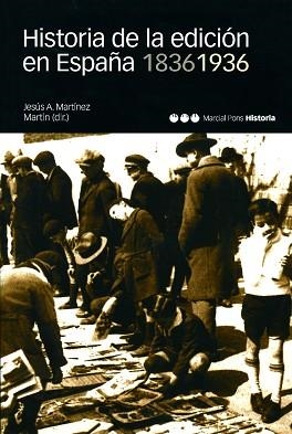 HISTORIA DE LA EDICION EN ESPAÑA 1836-1936 | 9788495379375 | SANCHEZ ILLAN, JUAN CARLOS