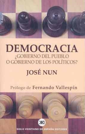 DEMOCRACIA ¨GOBIERNO DEL PUEBLO O GOBIERNO DE LOS | 9788432310881 | NUN, JOSE