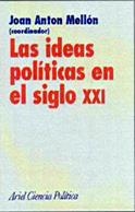 IDEAS POLITICAS EN EL SIGLO XXI , LAS | 9788434418219 | MELLON, JOAN ANTON