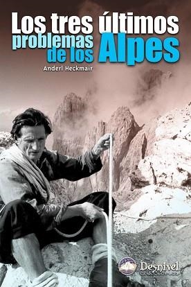 LOS TRES ULTIMOS PROBLEMAS DE LOS ALPES | 9788495760586 | HECKMAIR, ANDERL