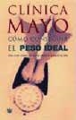 COMO CONSEGUIR EL PESO IDEAL | 9788479018849 | CLINICA MAYO