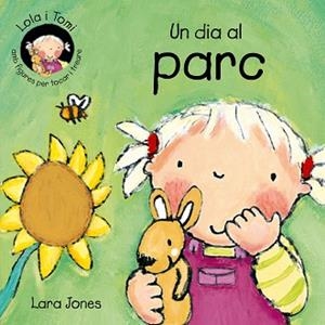UN DIA AL PARC | 9788478646241 | JONES, LARA