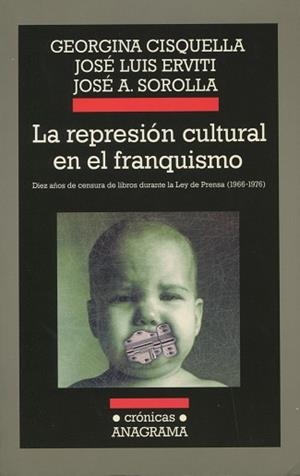 REPRESION CULTURAL EN EL FRANQUISMO, LA | 9788433925558 | CISQUELLA, GEORGINA/ ERVITI, JOSE LUIS..