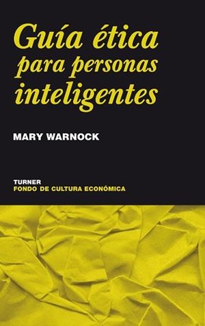 GUIA ETICA PARA PERSONAS INTELIGENTES | 9788475065748 | WARNOCK, MARY