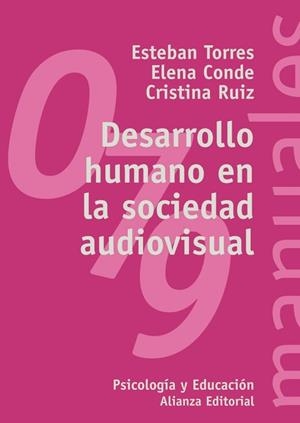 DESARROLLO HUMANO EN LA SOCIEDAD AUDIOVISUAL | 9788420686455 | TORRES LANA, ESTEBAN/CONDE MIRANDA, ELEN