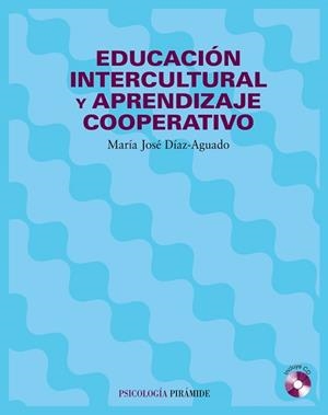 EDUCACION INTERCULTURAL Y APRENDIZAJE COOPERATIVO | 9788436817096 | DIAZ-AGUADO, MARIA JOSE