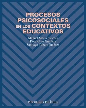 PROCESOS PSICOSOCIALES EN LOS CONTEXTOS EDUCATIVOS | 9788436817102 | MARIN SANCHEZ, MANUEL/GRAU GUMBAU, ROSA/