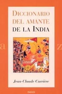 DICCIONARIO DEL AMANTE DE LA INDIA | 9788449313028 | CARRIERE, J-C