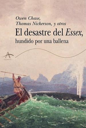 DESASTRE DEL ESSEX, HUNDIDO POR UNA BALLENA, EL | 9788484281801 | CHASE, OWEN/NICKERSON, THOMAS/ Y OTROS