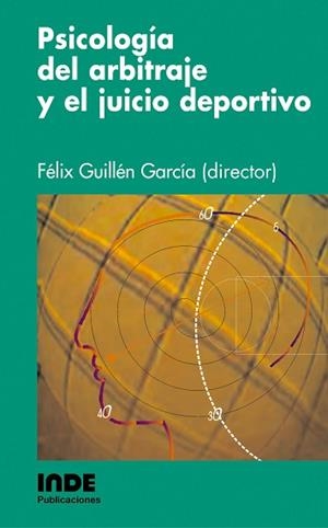PSICOLOGIA DEL ARBITRAJE Y EL JUICIO DEPORTIVO | 9788497290340 | GUILLEN GARCIA, FELIX