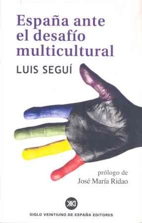 ESPAÑA ANTE EL DESAFIO MULTICULTURAL | 9788432311024 | SEGUI, LUIS