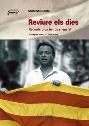 REVIURE ELS DIES: RECORDS D'UN TEMPS SILENCIAT | 9788479351847 | CASTELLANOS, CARLES