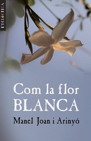 COM LA FLOR BLANCA | 9788476608135 | JOAN I ARINYO, MANUEL