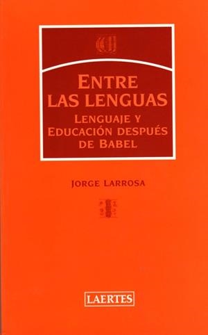 ENTRE LAS LENGUAS | 9788475845173 | LARROSA, JORGE