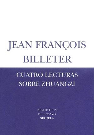 CUATRO LECTURAS SOBRE ZHUANGZI | 9788478447282 | BILLETER, JEAN FRAN€OIS