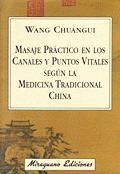 MASAJE PRACTICO EN LOS CANALES Y PUNTOS VITALES | 9788478132645 | CHUANGUI, WANG
