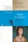 ISABEL LA CATOLICA. UNA REINA VENCEDORA, | 9788484603177 | ALVAR EZQUERRA, ALFREDO