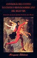 ANTOLOGIA DEL CUENTO FANTASTICO HISPANOAMERICANO | 9788478132652 | VARIOS AUTORES