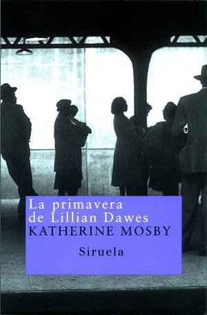 PRIMAVERA DE LILLIAN DAWES | 9788478447640 | MOSBY, KATHERINE
