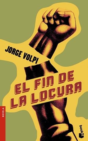 EL FIN DE LA LOCURA | 9788432216558 | VOLPI ESCALANTE, JORGE