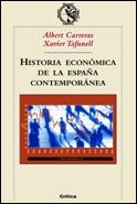 HISTORIA ECONOMICA ESPAÑA CONTEMPORANEA | 9788484325024 | ALBERT CARRERAS Y XAVIER TAFUNELL