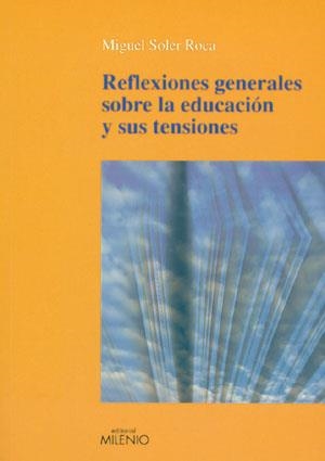 REFLEXIONS GENERALS SOBRE L'EDUCACIO I LES SEVES T | 9788497791243 | SOLER ROCA, MIQUEL