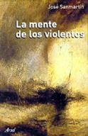 LA MENTE DE LOS VIOLENTOS | 9788434412446 | SANMARTIN, JOSE