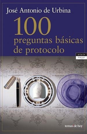 100 PREGUNTAS BASICAS DE PROTOCOLO | 9788484603573 | JOSÉ ANTONIO URBINA