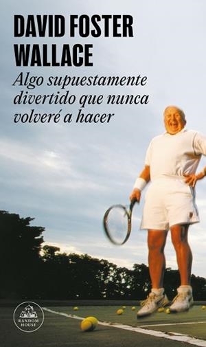 ALGO SUPUESTAMENTE DIVERTIDO | 9788439707769 | FOSTER WALLACE, DAVID