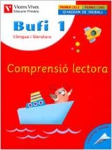 BUFI 1 QUADERN DE TREBALL . COMPRENSIO LECTORA | 9788431673680 | BENET SALINAS, INMACULADA/BERNAUS COMPANY, CARME/Y OTROS/JIMENEZ TORROELLA, ISABEL