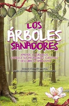 ÁRBOLES SANADORES | 9788471485571 | VÁZQUEZ MOLINA, GABRIEL/HERREROS LAMAS, JABIER