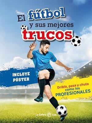 EL FÚTBOL Y SUS MEJORES TRUCOS | 9788413849164 | VARIOS AUTORES
