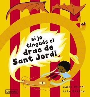 SI JO TINGUÉS EL DRAC DE SANT JORDI | 9788412945492 | DAWNAY, GABBY