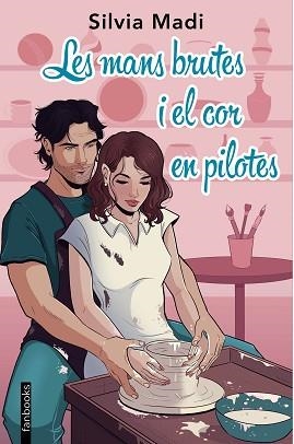 LES MANS BRUTES I EL COR EN PILOTES | 9788410028401 | MADI, SILVIA