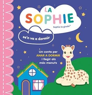 LA SOPHIE SE'N VA A DORMIR (CAT) SOPHIE LA GIRAFA | 9788410516380
