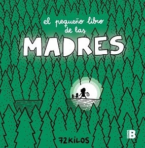 EL PEQUEÑO LIBRO DE LAS MADRES | 9788466681117 | 72 KILOS