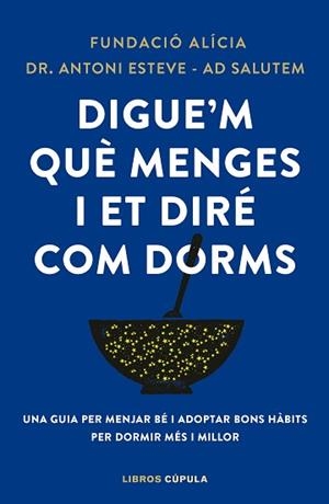 DIGUE'M QUÈ MENGES I ET DIRÉ COM DORMS | 9788448042523 | FUNDACIÓN ALÍCIA/DR. ANTONI ESTEVE-ADSALUTEM