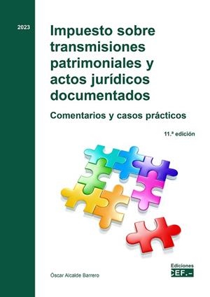 IMPUESTO SOBRE TRANSMISIONES PATRIMONIALES Y ACTOS JURÍDICOS DOCUMENTADOS. COMEN | 9788445445426 | ALCALDE BARRERO, ÓSCAR
