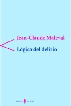 LÓGICA DEL DELIRIO | 9788476282601 | MALEVAL, JEAN-CLAUDE