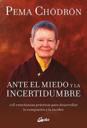 ANTE EL MIEDO Y LA INCERTIDUMBRE | 9788484458159 | CHÖDRÖN, PEMA