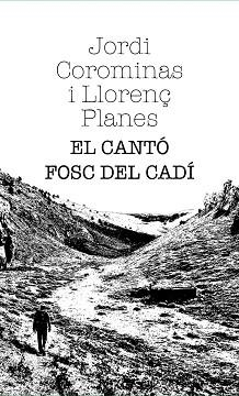 EL CANTÓ FOSC DEL CADÍ | 9791399013634 | COROMINAS, JORDI/PLANES, LLORENÇ