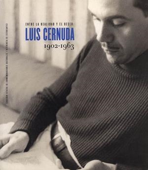 ENTRE LA REALIDAD Y EL DESEO: LUIS CERNUDA (1902-1 | 9788495078063