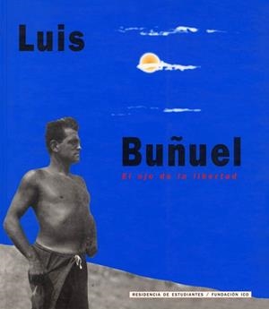 LUIS BUÑUEL OJO DE LA LIBERTAD | 9788495078957
