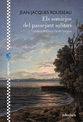 ELS SOMIEJOS DEL PASSEJANT SOLITARI | 9788419908254 | ROUSSEAU, JEAN-JAQUES