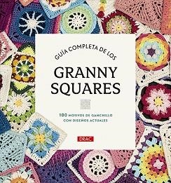 GUÍA COMPLETA DE LOS GRANNY SQUARES | 9788498747805 | VARIOS AUTORES