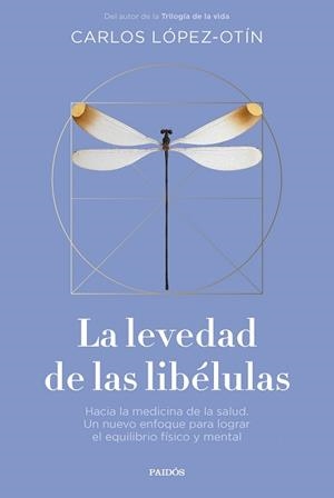 LA LEVEDAD DE LAS LIBÉLULAS | 9788449343032 | LÓPEZ-OTÍN, CARLOS