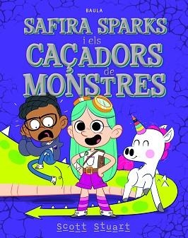 SAFIRA SPARKS I ELS CAÇADORS DE MONSTRES 1 | 9788447953974 | STUART, SCOTT